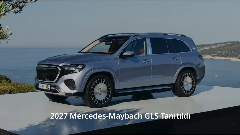 2027 Mercedes-Maybach GLS Tanıtıldı