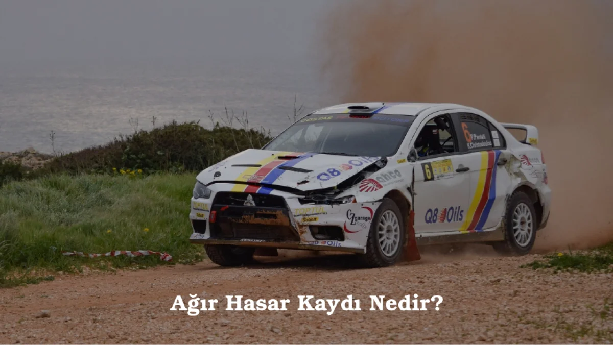 Ağır Hasar Kaydı Nedir