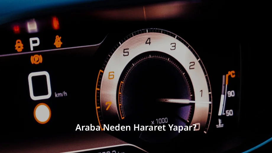 Araba Neden Hararet Yapar