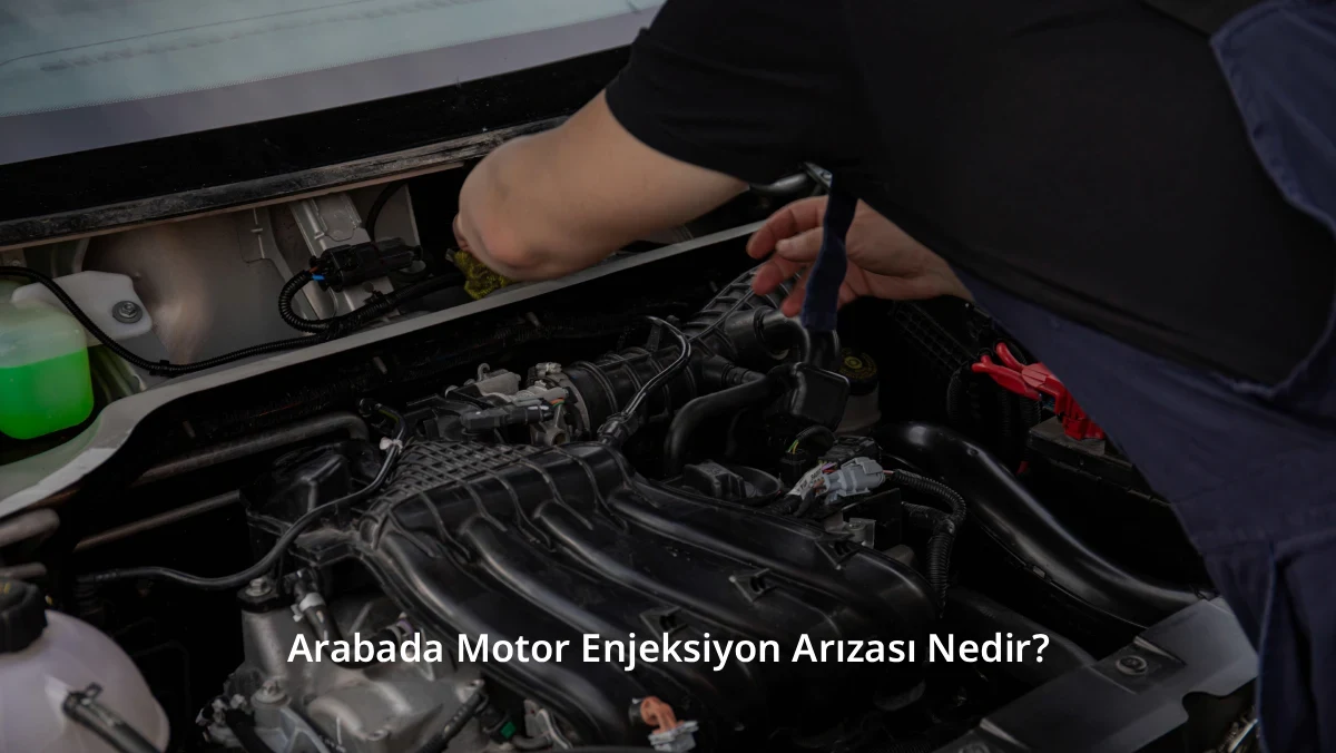 Arabada Motor Enjeksiyon Arızası Nedir