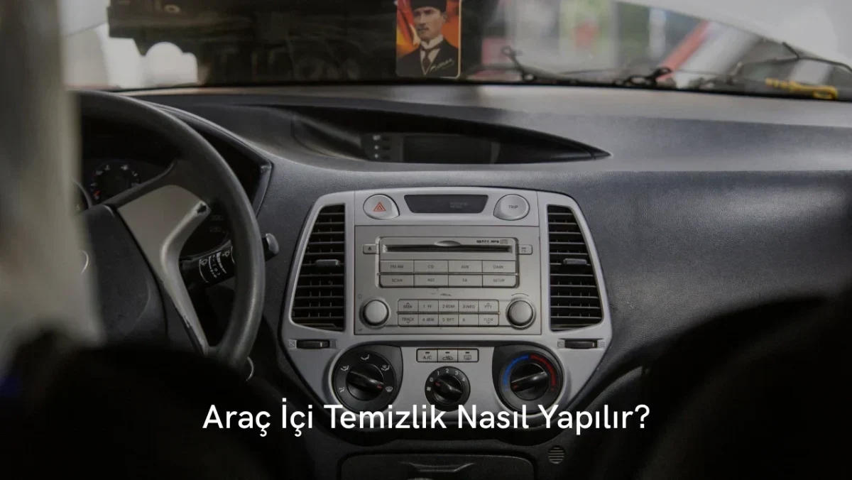 Araç İçi Temizlik Nasıl Yapılır