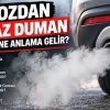 Egzozdan Beyaz Duman Çıkması Ne Anlama Gelir