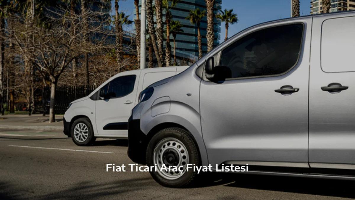 Fiat Ticari Araç Fiyat Listesi Temmuz 2026