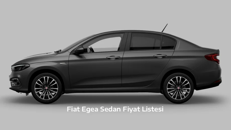 Fiat Egea Sedan Fiyat Listesi