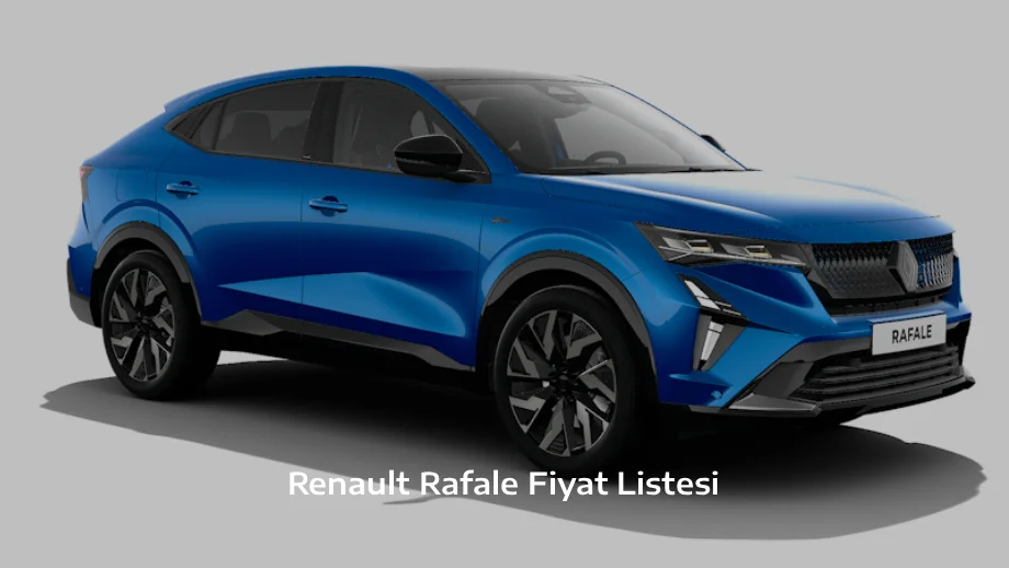 Renault Rafale Fiyat Listesi