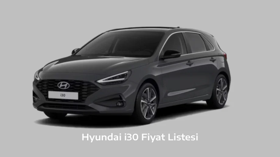 Hyundai i30 Fiyat Listesi