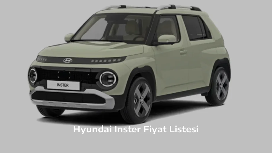 Hyundai Inster Fiyat Listesi