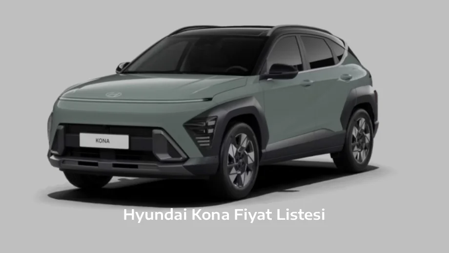 Hyundai Kona Fiyat Listesi