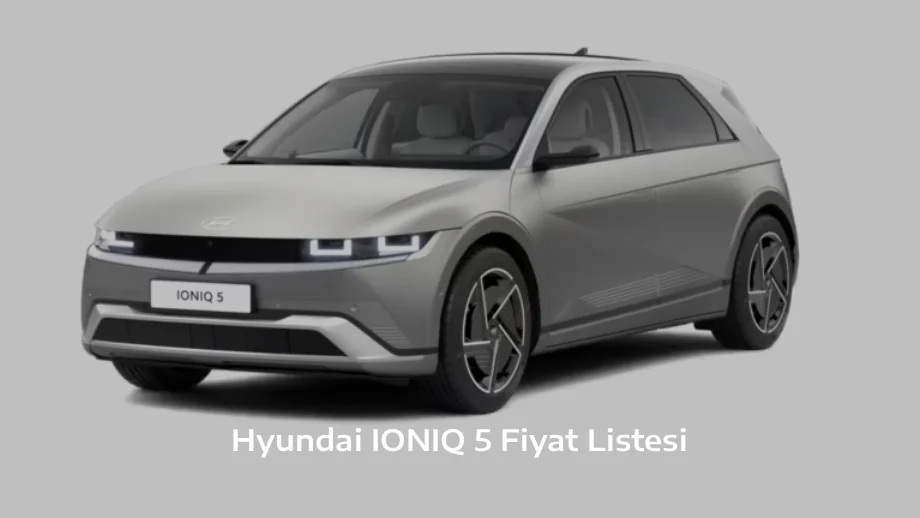 Hyundai IONIQ 5 Fiyat Listesi