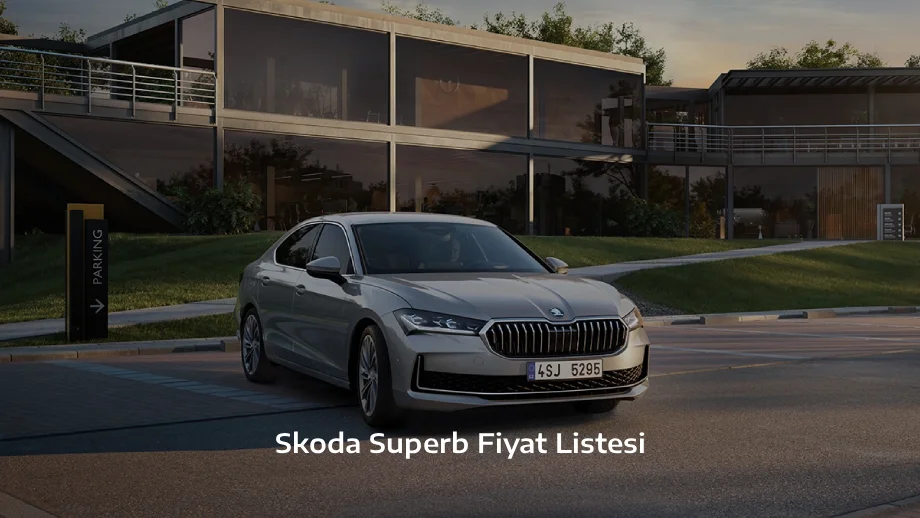 Skoda Superb Fiyat Listesi