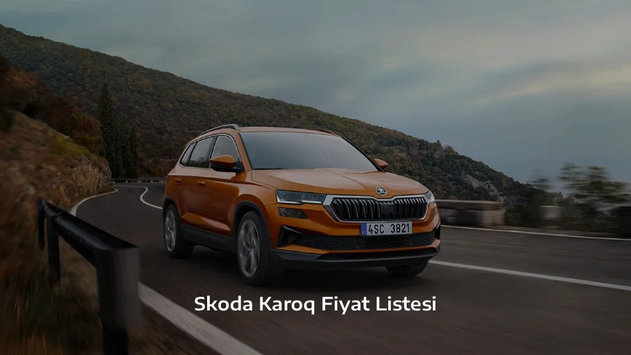 Skoda Karoq Fiyat Listesi