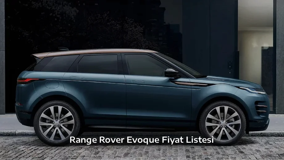 Range Rover Evoque Fiyat Listesi Range Rover Evoque Fiyat Listesi