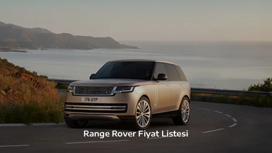 Range Rover Fiyat Listesi Range Rover Fiyat Listesi