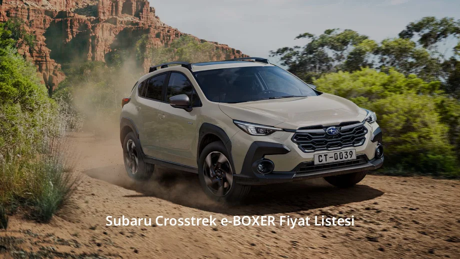 Subaru Crosstrek e-BOXER Fiyat Listesi
