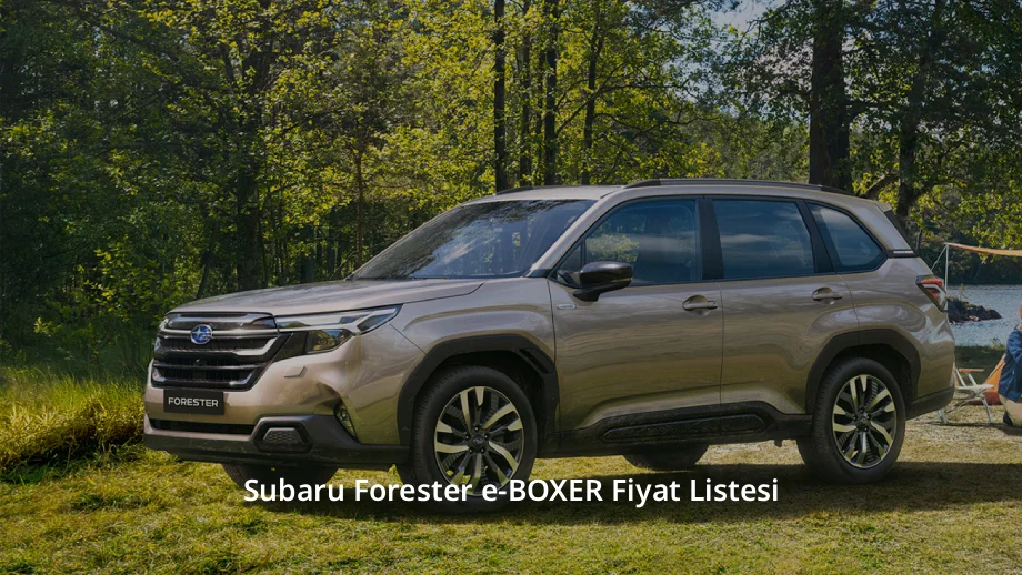 Subaru Forester e-BOXER Fiyat Listesi