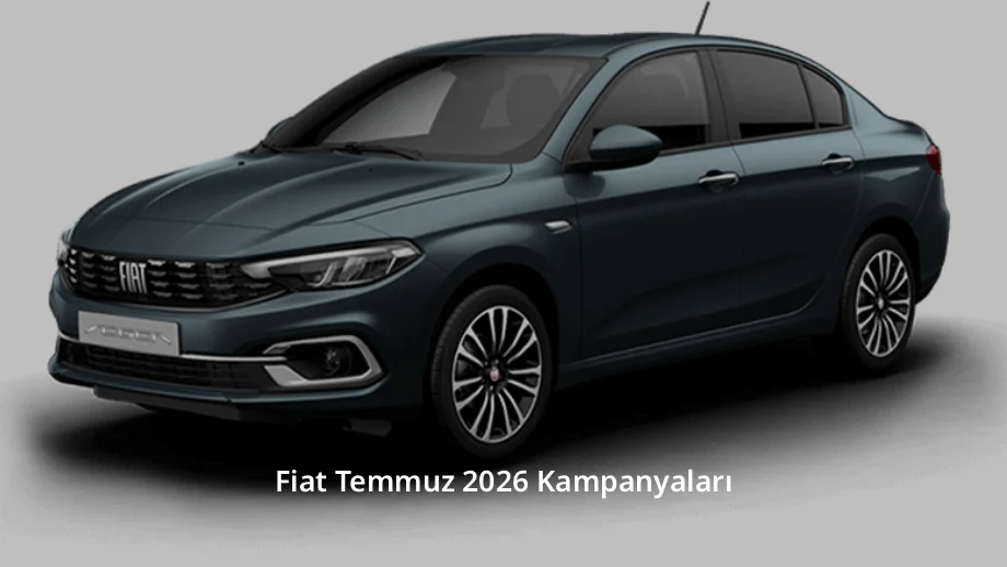 Fiat Temmuz 2026 Kampanyaları