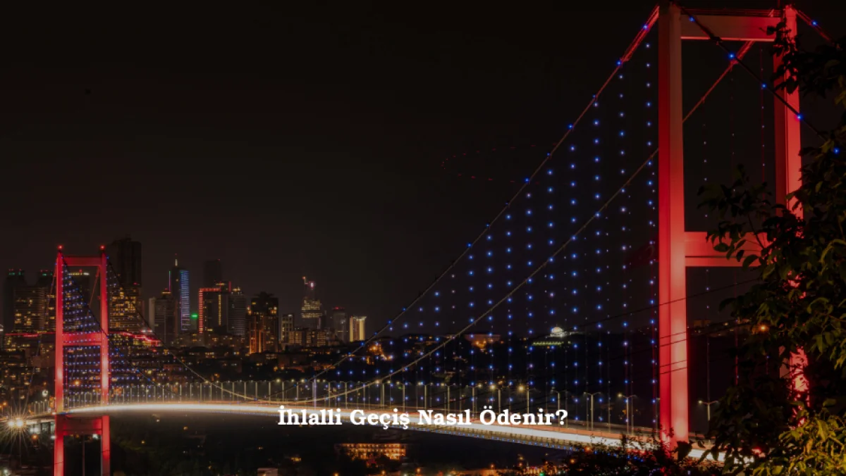 İhlalli Geçiş Nasıl Ödenir