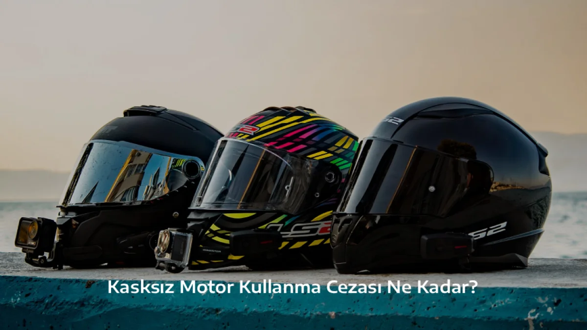 Kasksız Motor Kullanma Cezası Ne Kadar