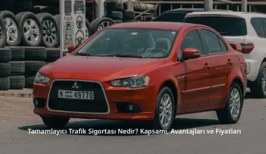 Tamamlayıcı Trafik Sigortası Nedir? Kapsamı, Avantajları ve Fiyatları 2026