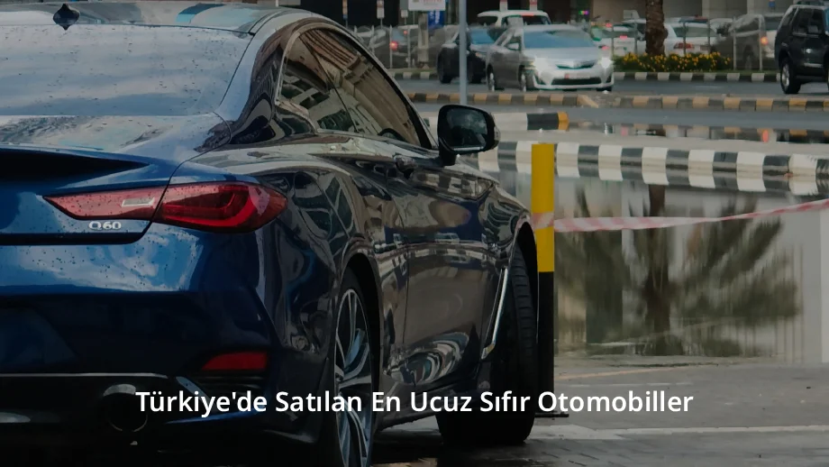 Türkiye'de Satılan En Ucuz Sıfır Otomobiller 2026