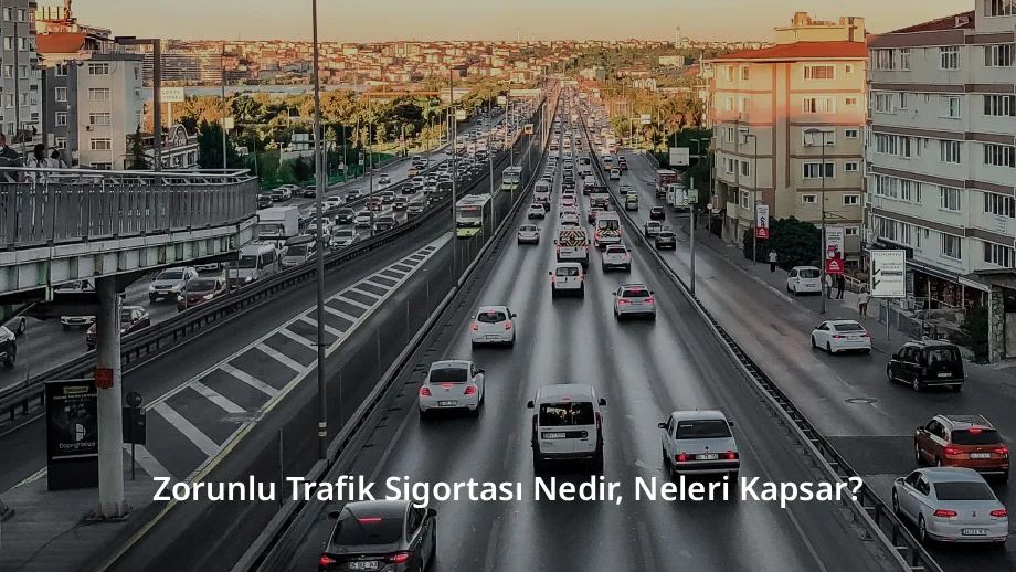 Zorunlu Trafik Sigortası Nedir, Neleri Kapsar